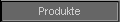 Produkte